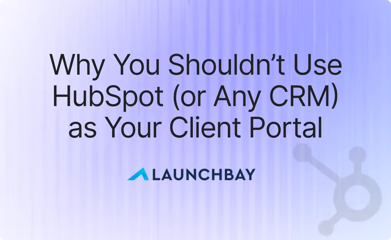 HubSpot Client Portal: Why You Shouldn’t Use HubSpot (or Any CRM) as Your Client Portal