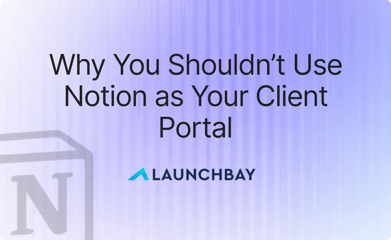 Why You Shouldn't Use Notion as Your Client Portal