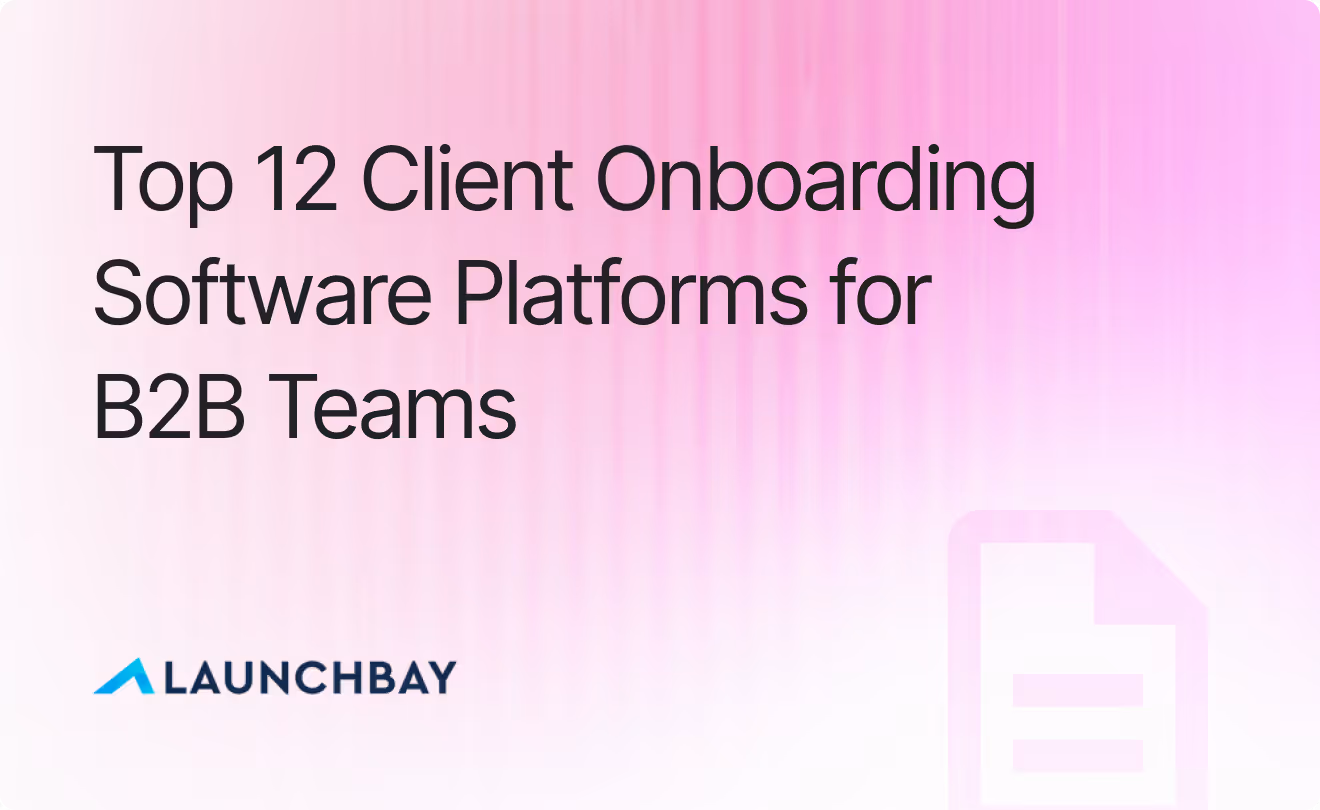 12 Best Client Onboarding Software Platforms for B2B Teams