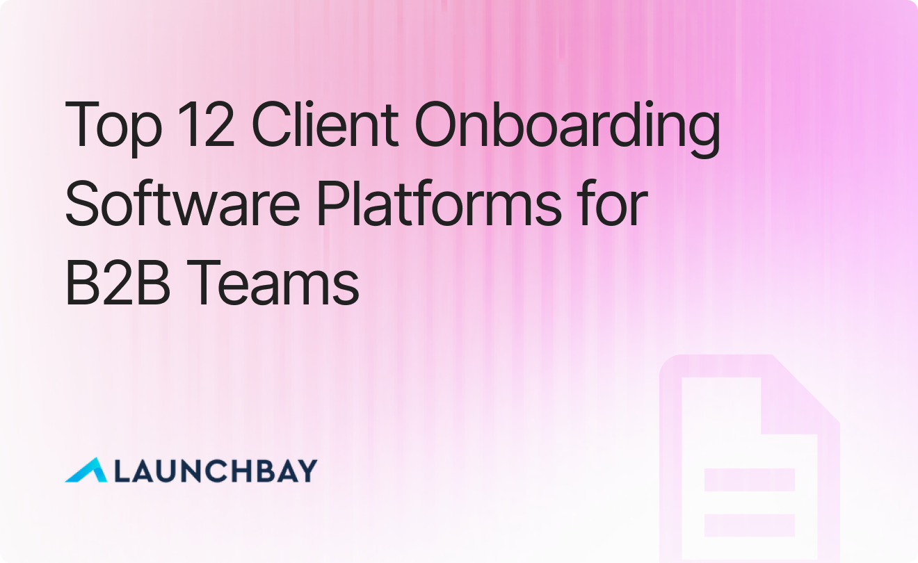 12 Best Client Onboarding Software Platforms for B2B Teams