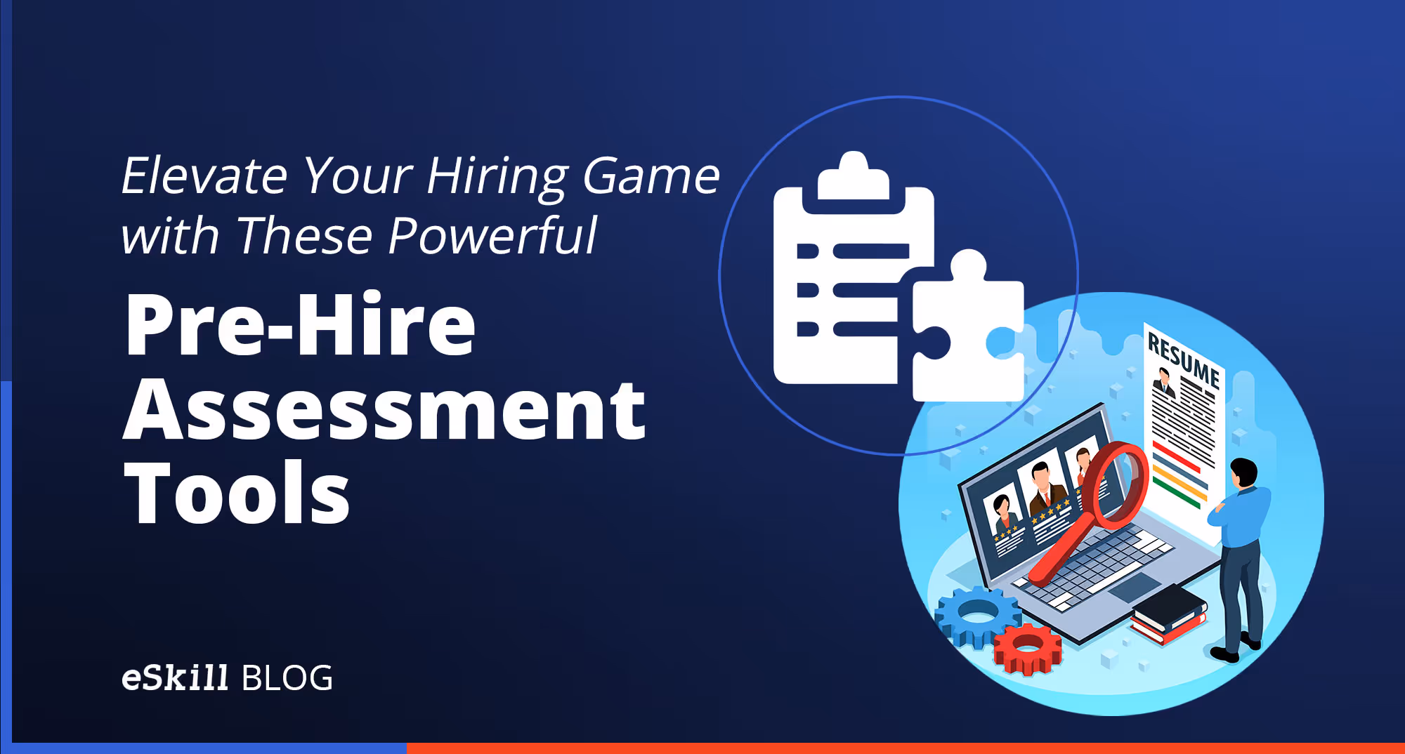 Elevate Your Hiring Game with These Powerful Pre-Hire Assessment Tools