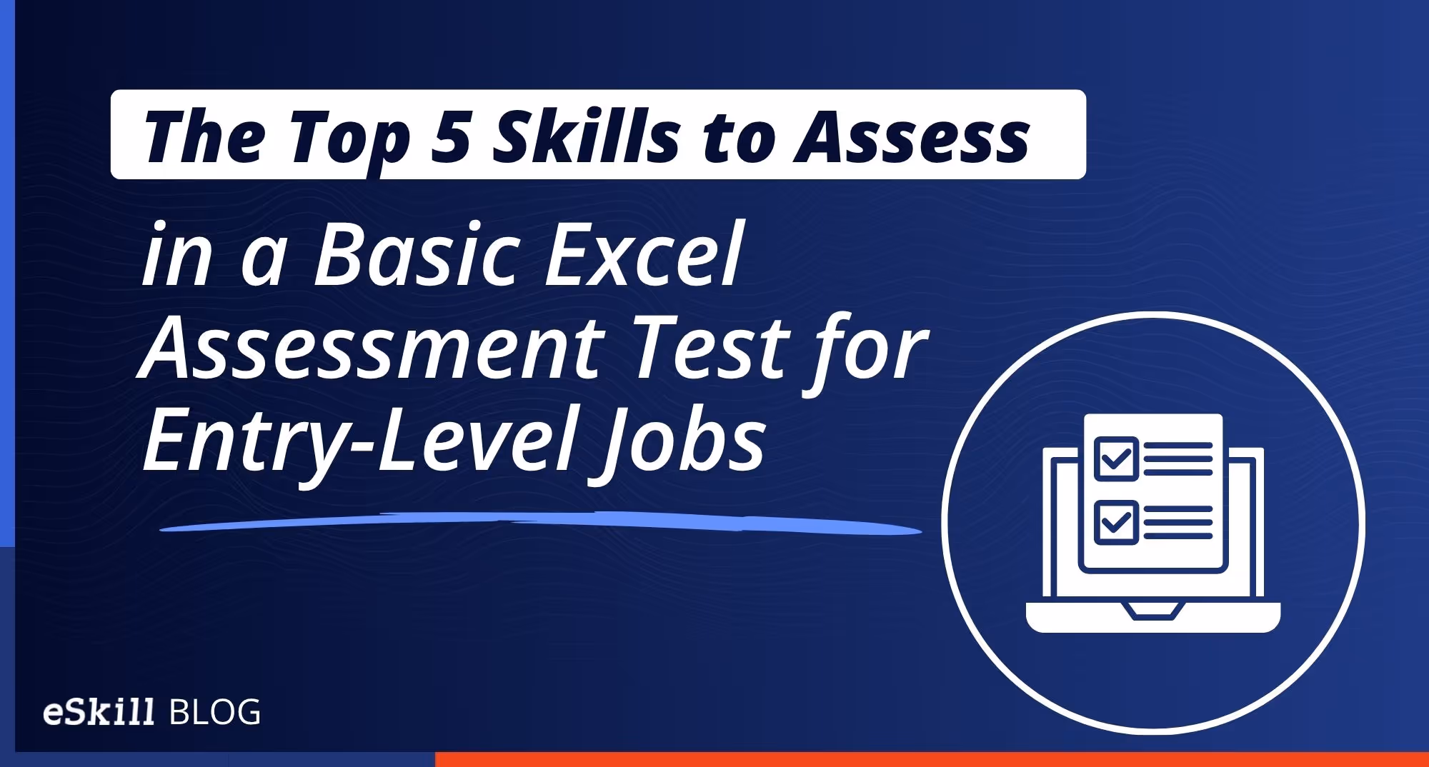 The Top 5 Skills to Assess in a Basic Excel Assessment Test for Entry-Level Jobs