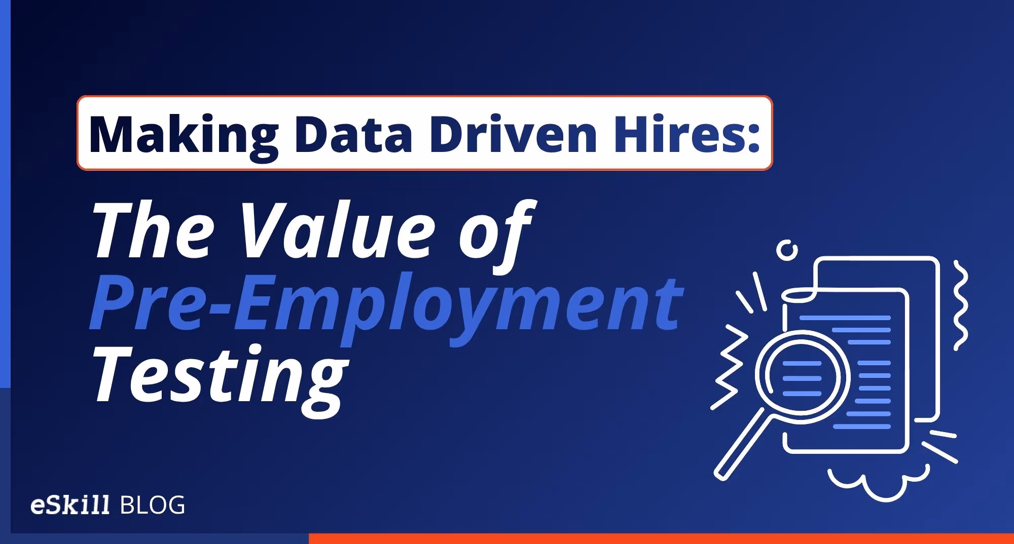 Making Data-Driven Hires: The Value of Pre-Employment Testing