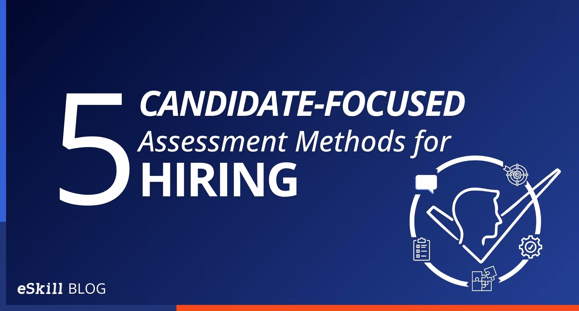 5 Candidate-Focused Assessment Methods for Hiring