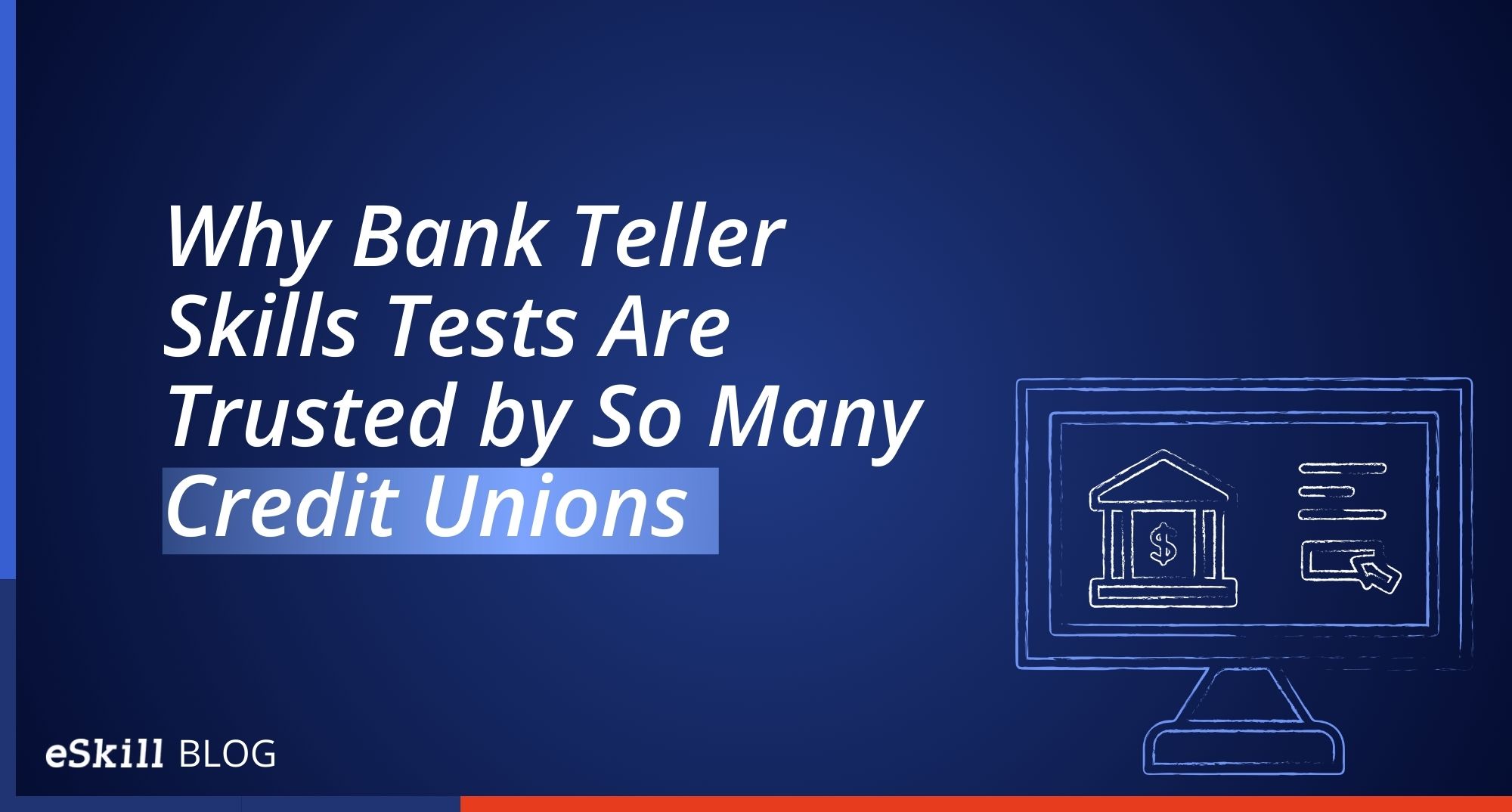 Why Bank Teller Skills Tests Are Trusted by So Many Credit Unions