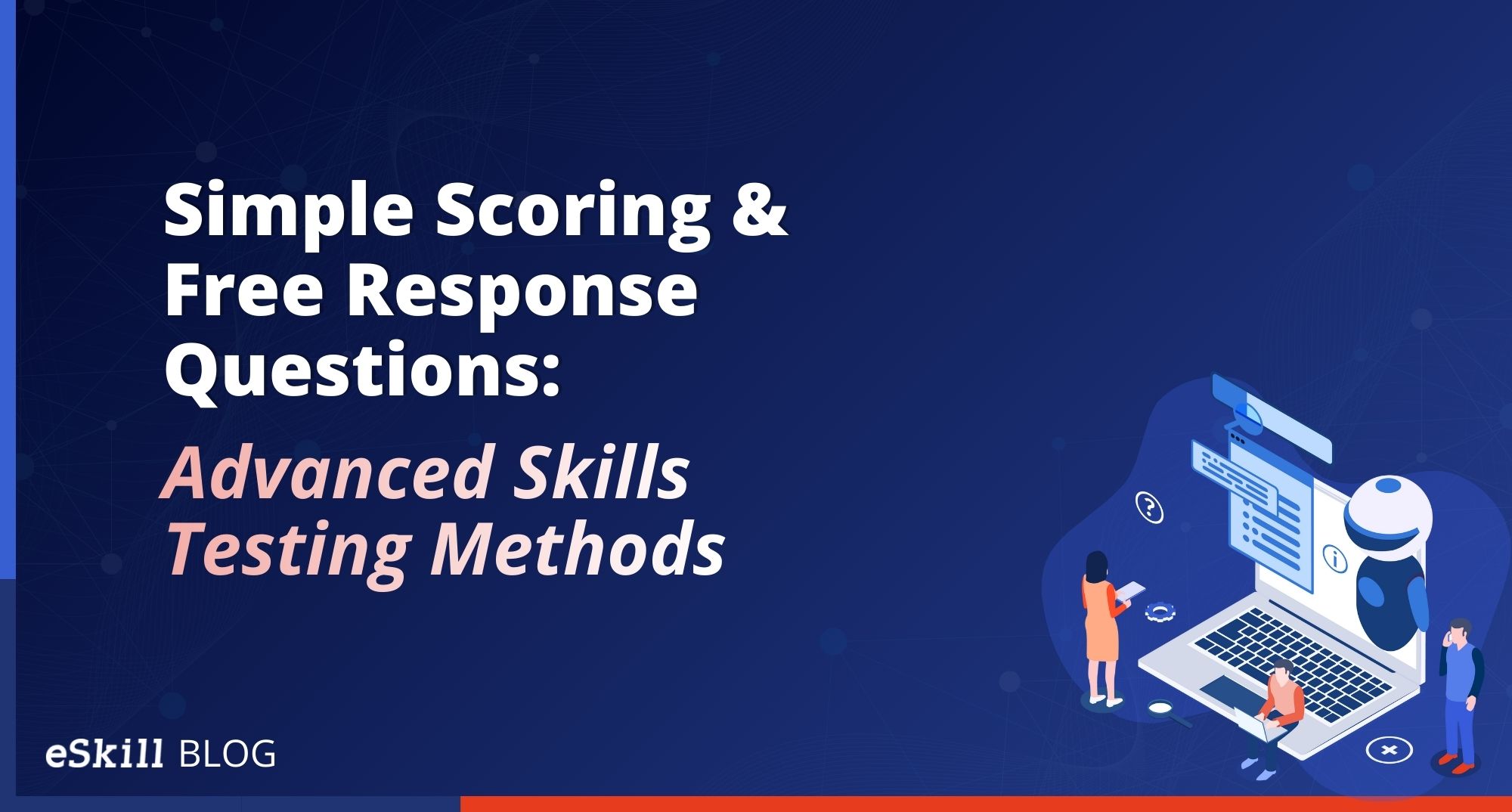 Simple Scoring & Free Response Questions: Advanced Skills Testing Methods