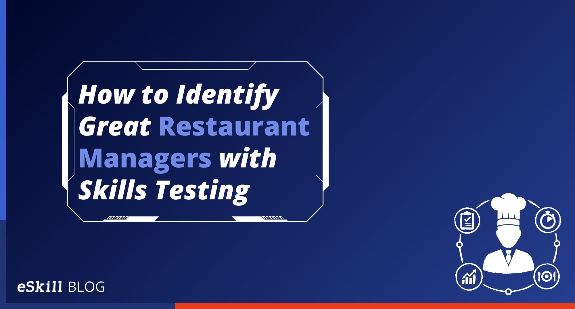 How to Identify Great Restaurant Managers with Skills Testing