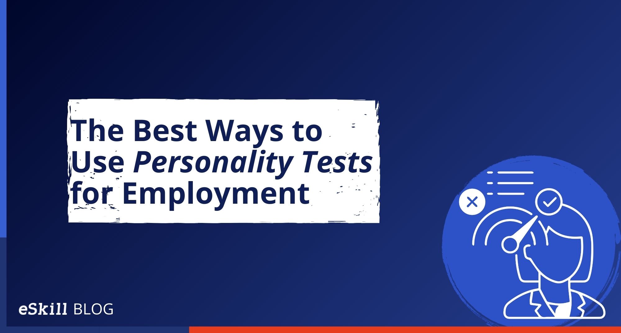 The Best Ways to Use Personality Tests for Employment