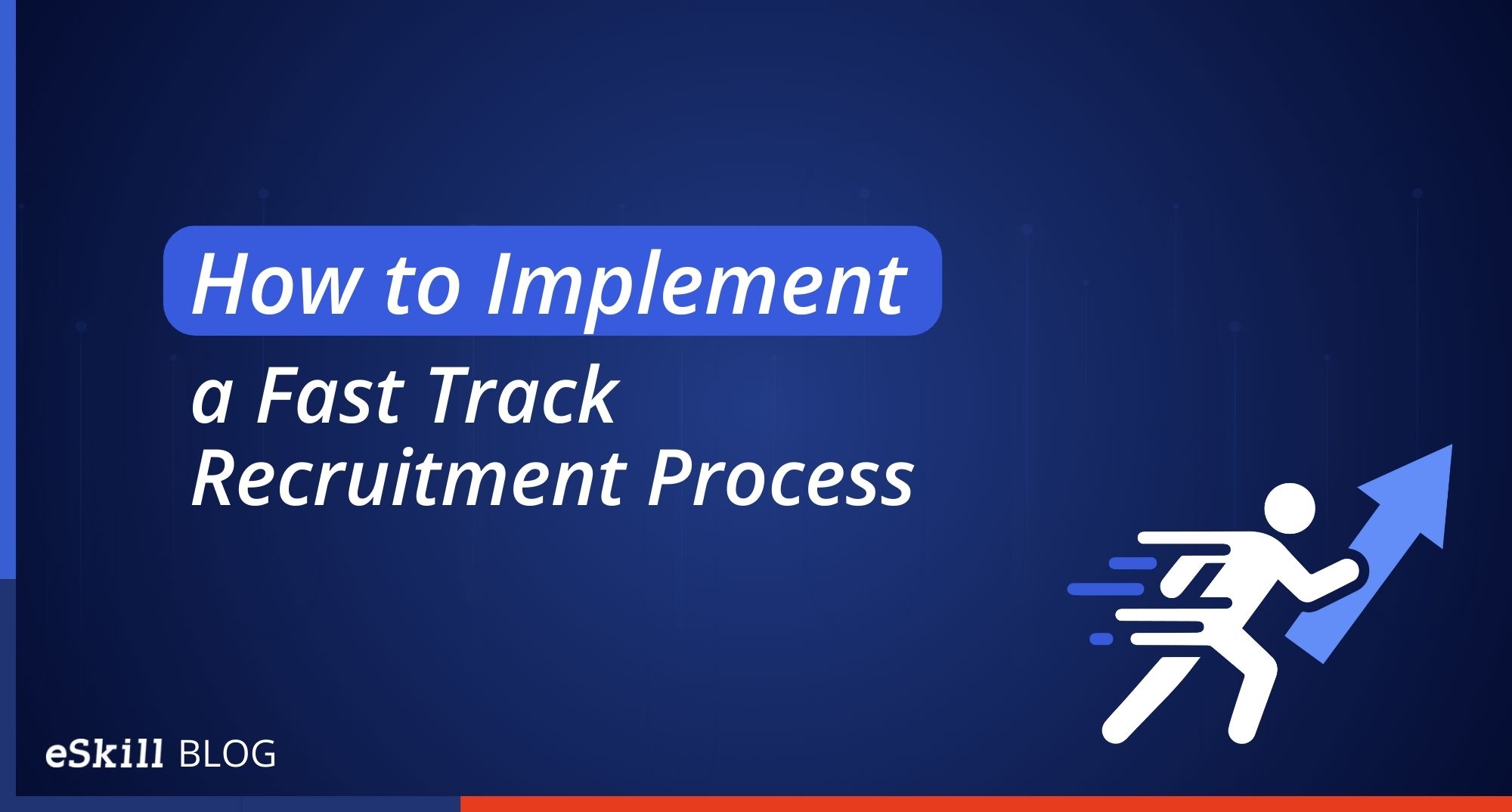 How to Implement a Fast Track Recruitment Process