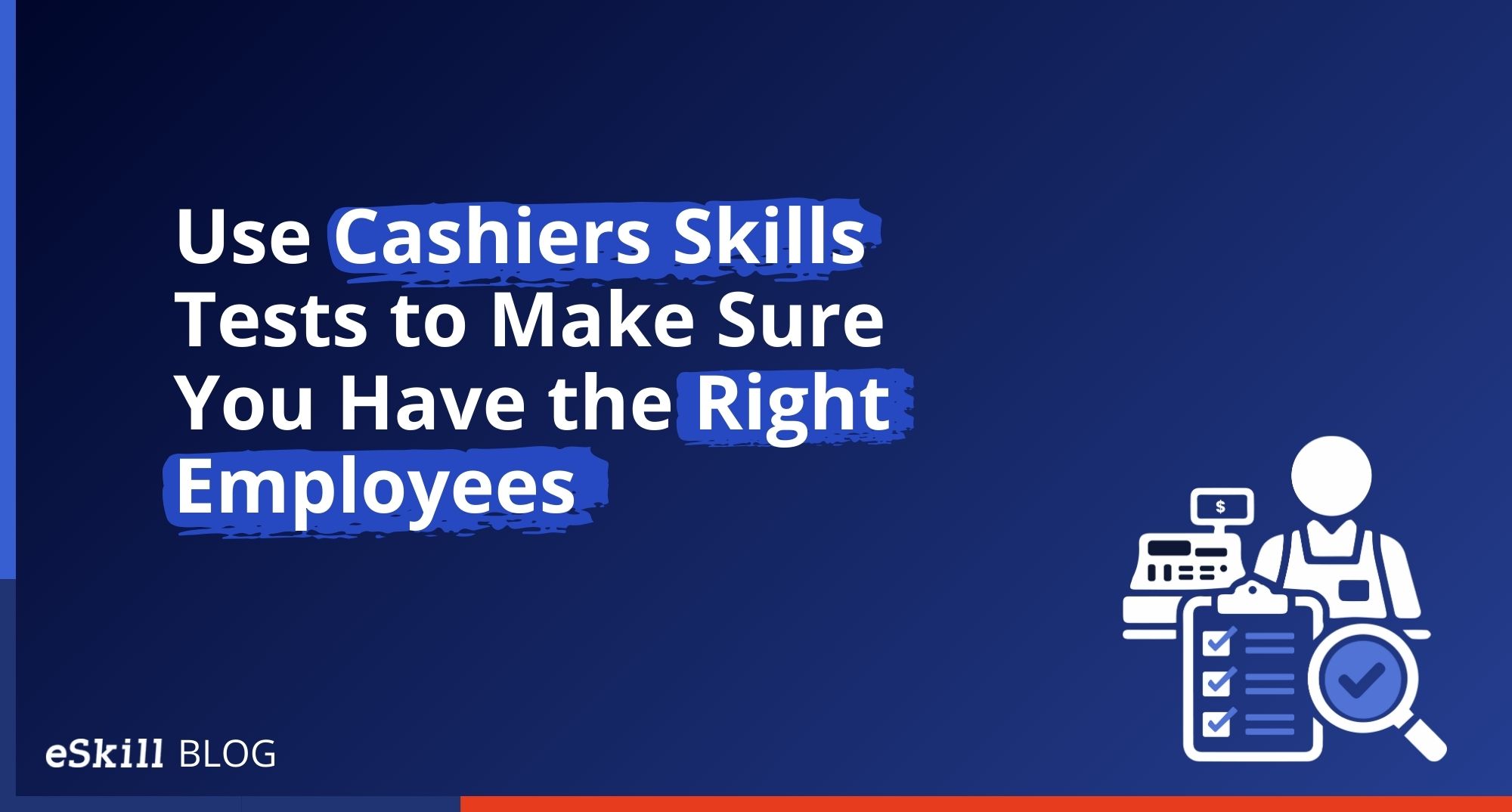 Use Cashiers Skills Tests to Make Sure You Have the Right Employees