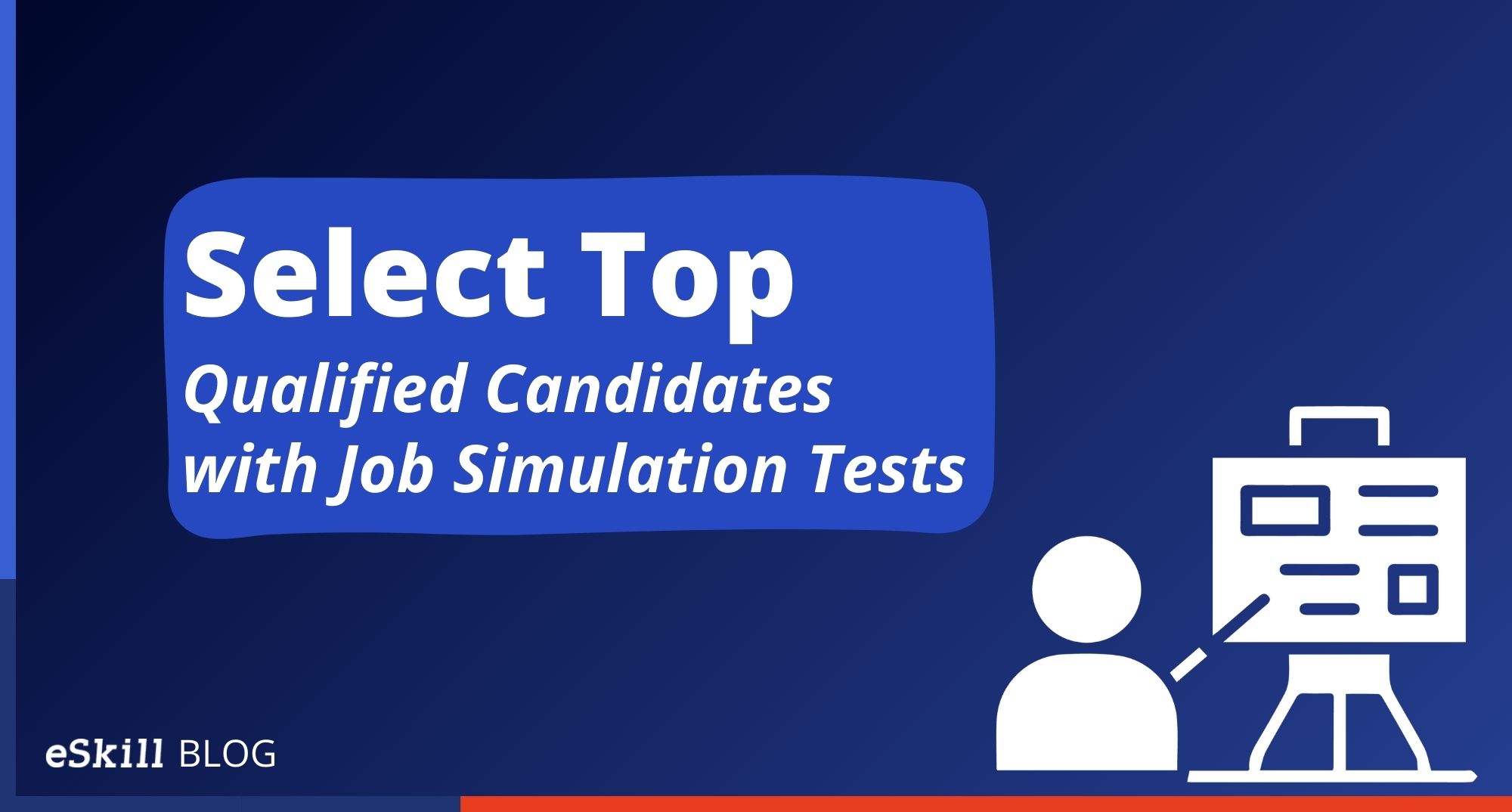 Select Top Qualified Candidates with Job Simulation Tests