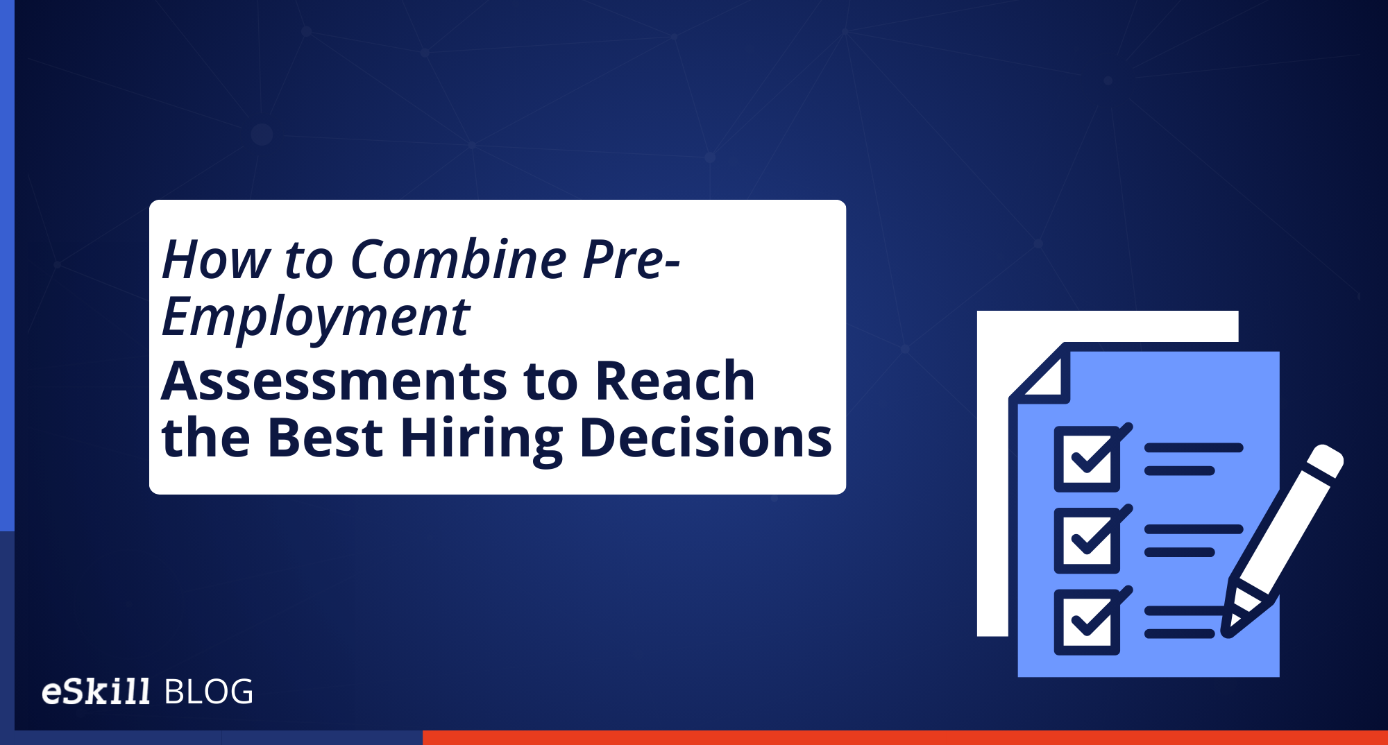 How to Combine Pre-Employment Assessments to Reach the Best Hiring Decisions