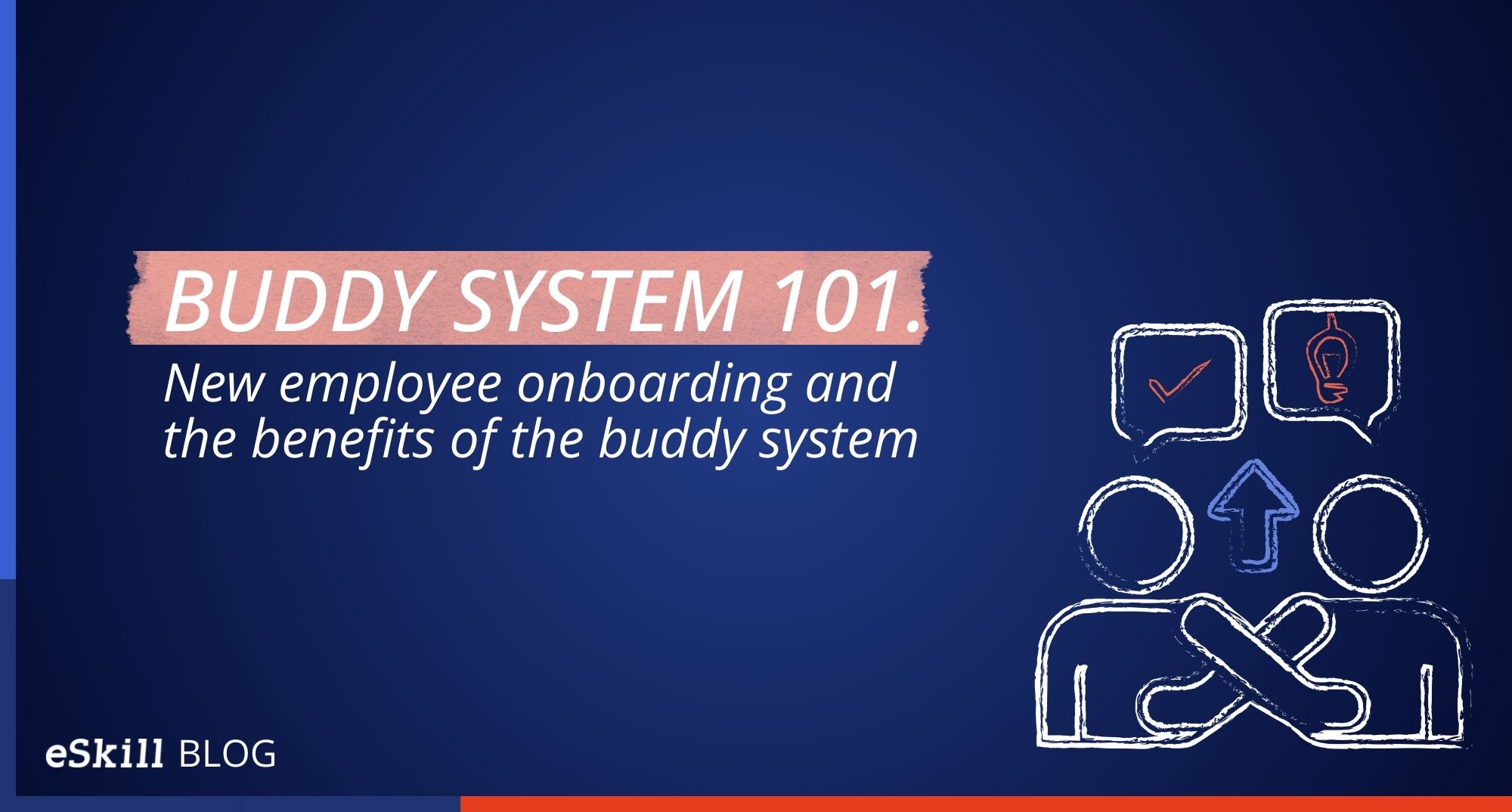 Buddy System 101. New employee onboarding and the benefits of the buddy system