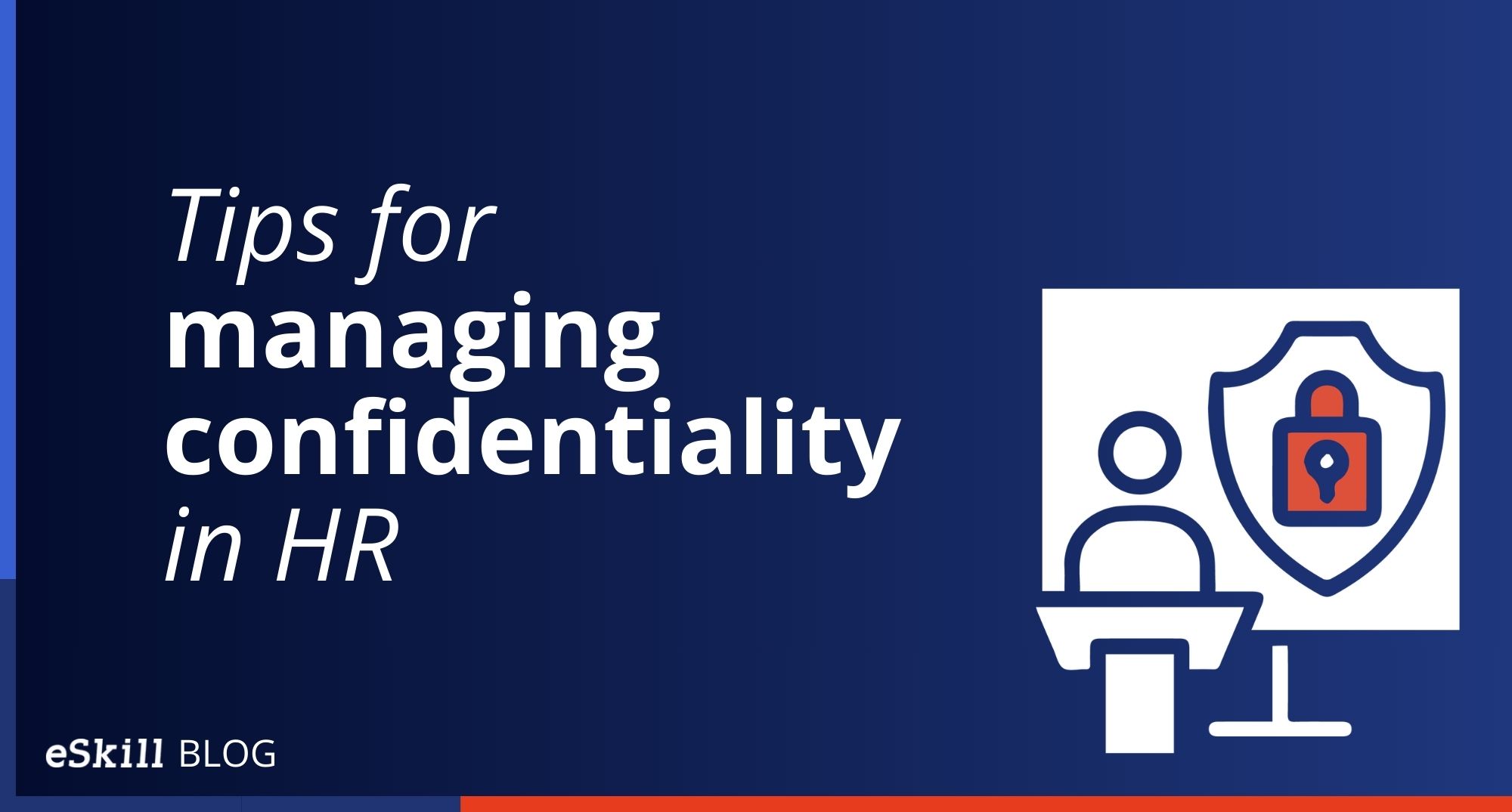 Tips for managing confidentiality in HR