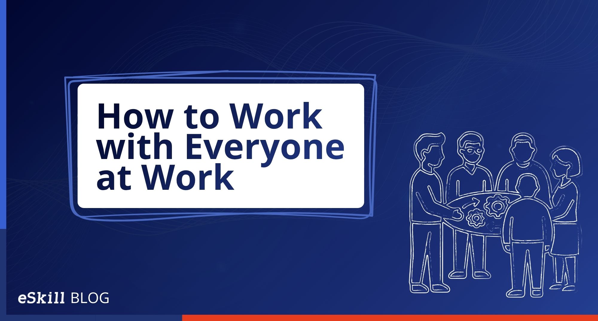 How to Work with Everyone at Work