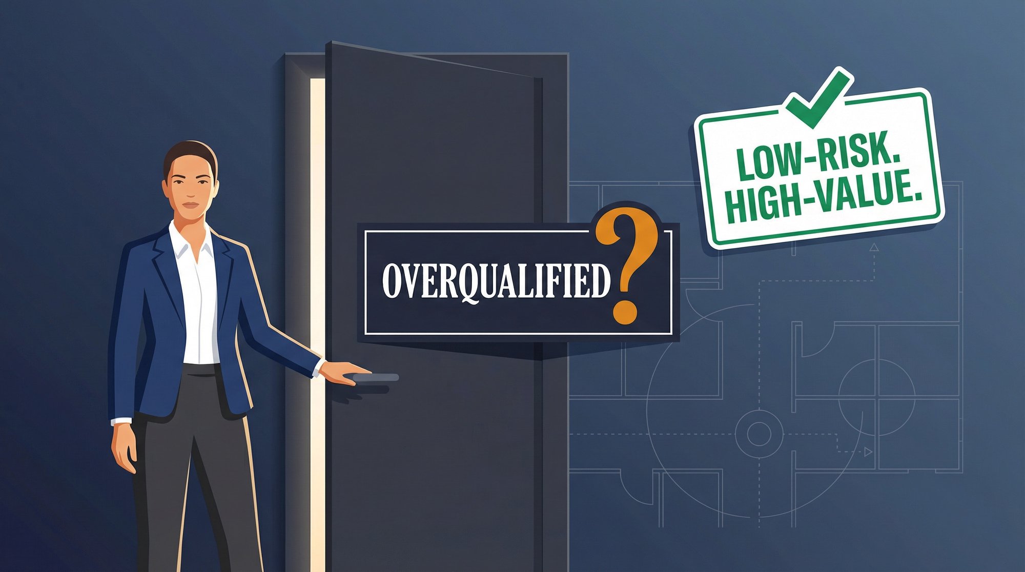 Editorial illustration showing a confident professional facing a half-open door labeled OVERQUALIFIED? transforming into LOW-RISK. HIGH-VALUE.