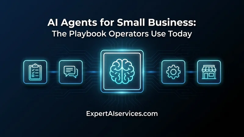 AI Agents for Small Business: The Playbook Operators Use Today