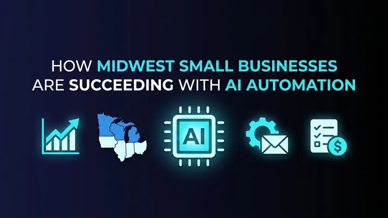 How Midwest Small Businesses Are Succeeding With AI Automation
