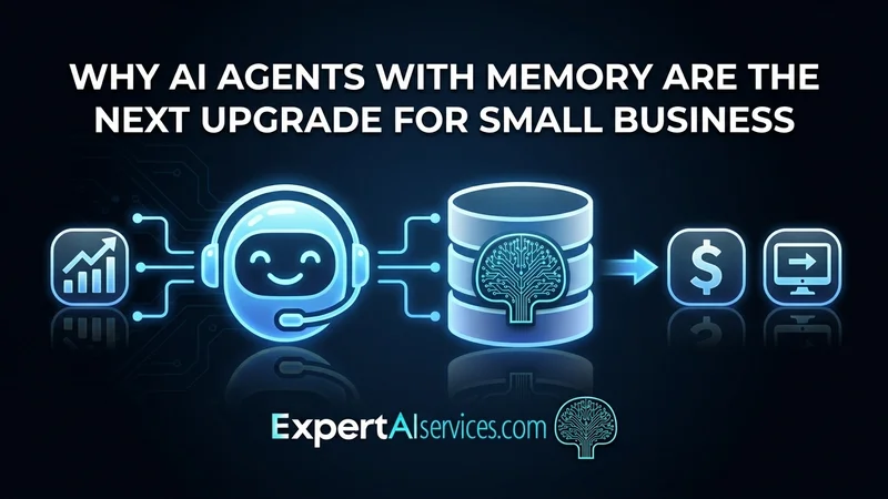 Why AI Agents With Memory Are the Next Upgrade for Small Business