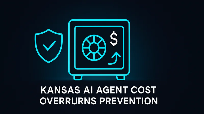 Kansas AI Agent Cost Overruns Prevention Case Study