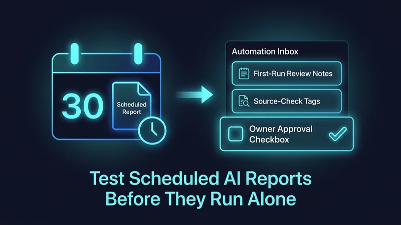 Test Scheduled AI Reports Before They Run Alone