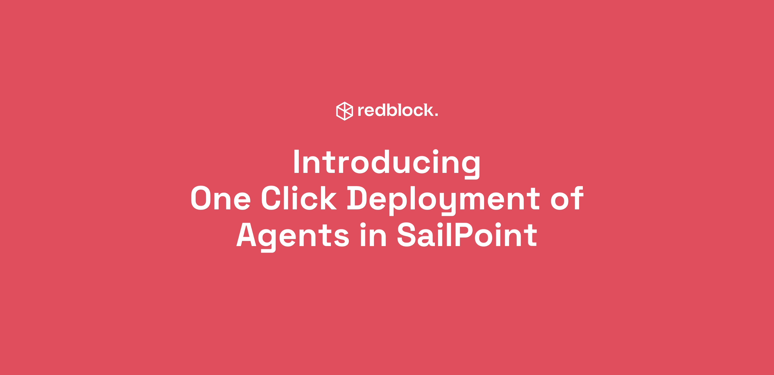 From Identity Backlog to 1-Click Execution: Deploying Redblock AI Agents in SailPoint