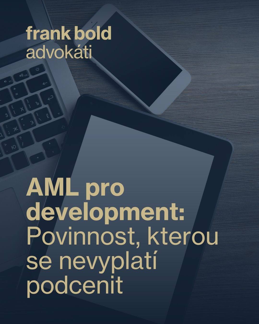 frank bold advokáti, AML pro development: Povinnost, kterou se nevyplatí podcenit.