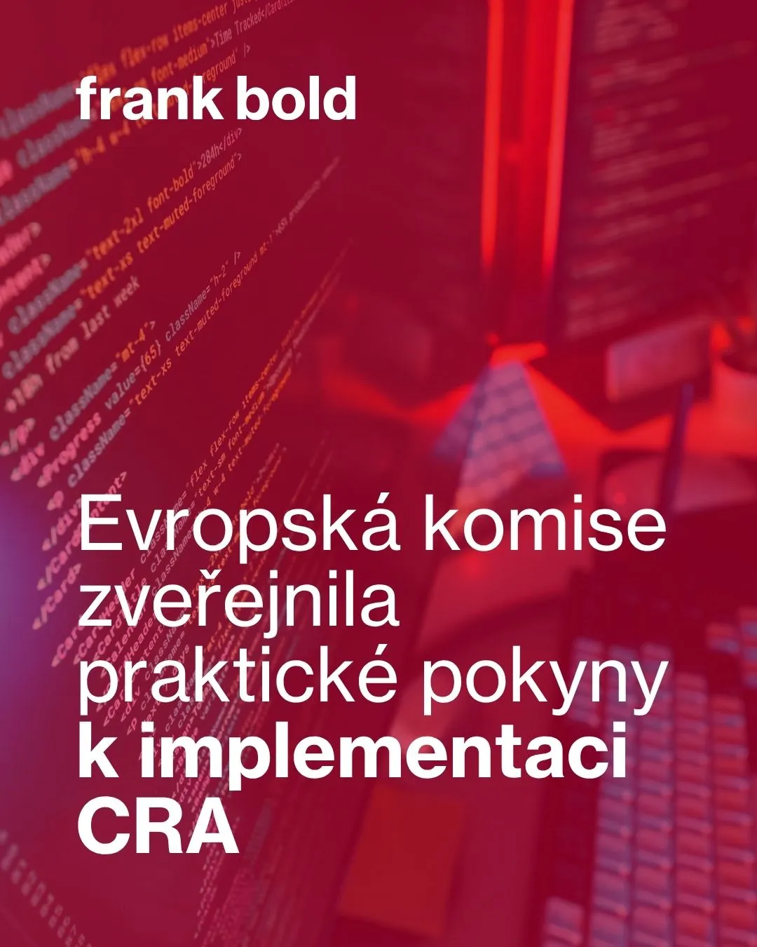 Evropská komise zveřejnila praktické pokyny k implementaci CRA, text: frank bold
