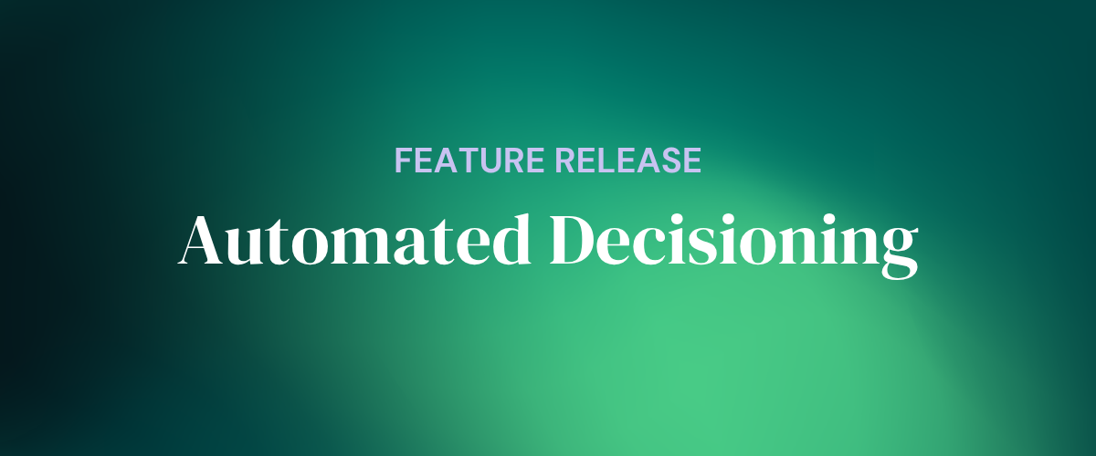 Introducing Automated Decisioning