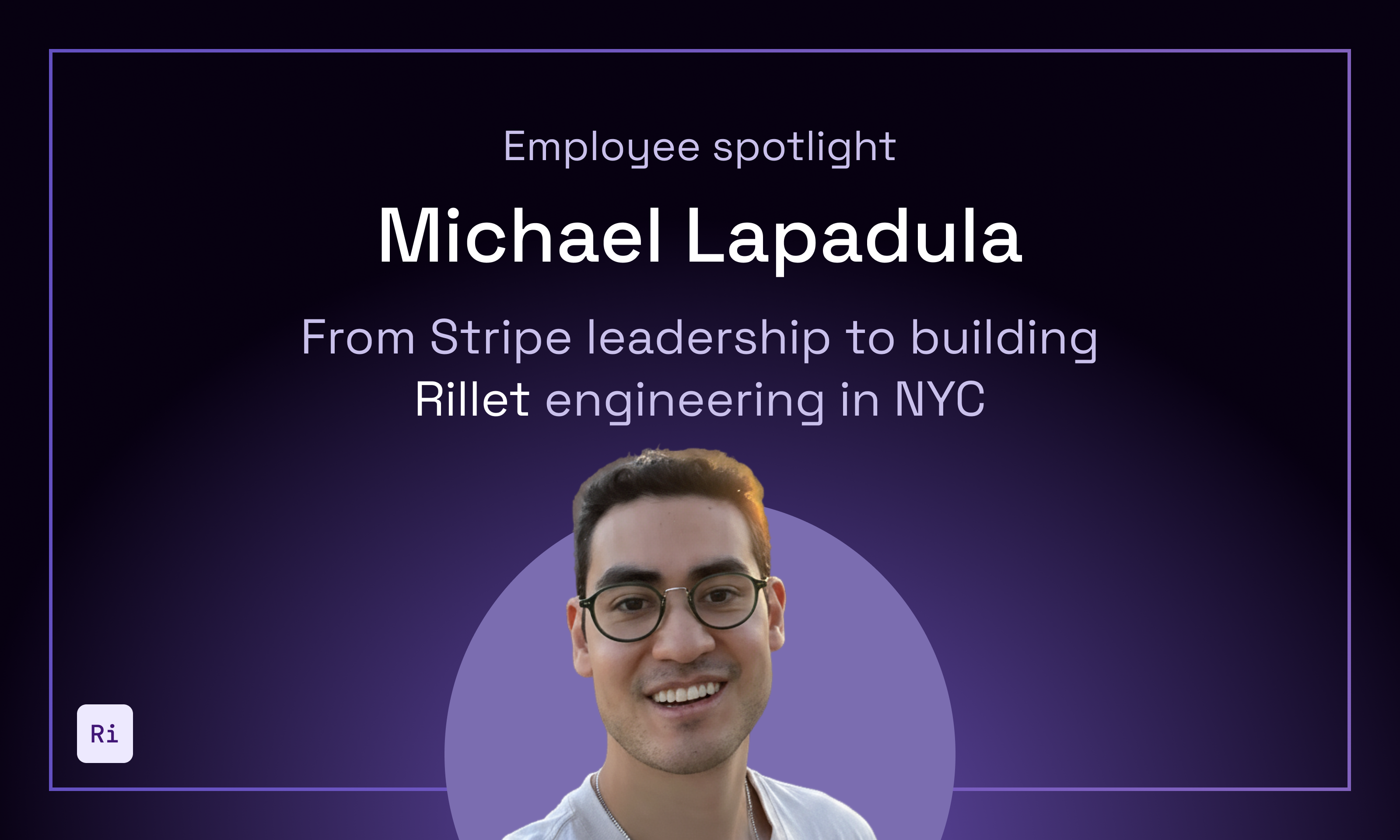 Rillet engineering manager, Michael Lapadula
