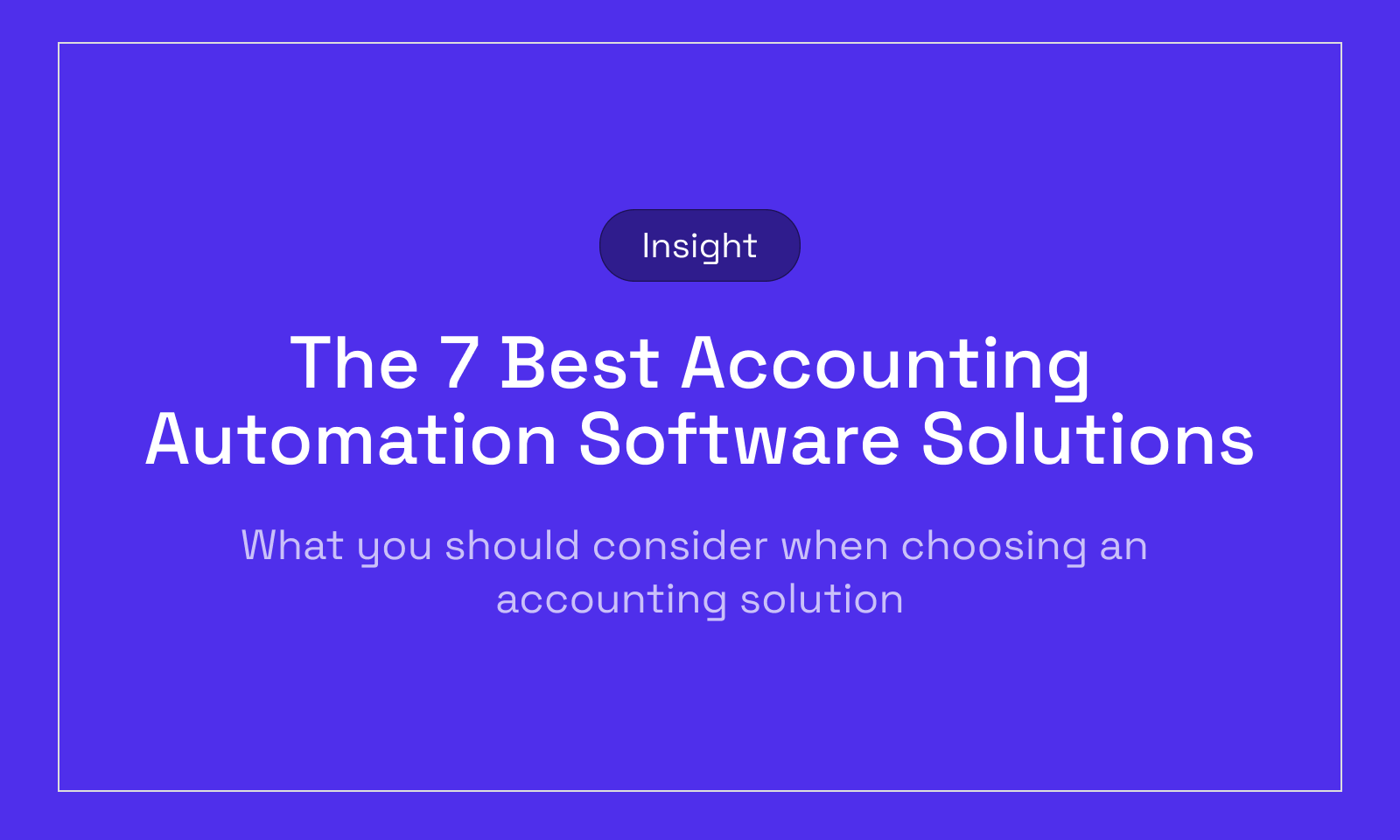 The 7 Best Accounting Automation Software Solutions