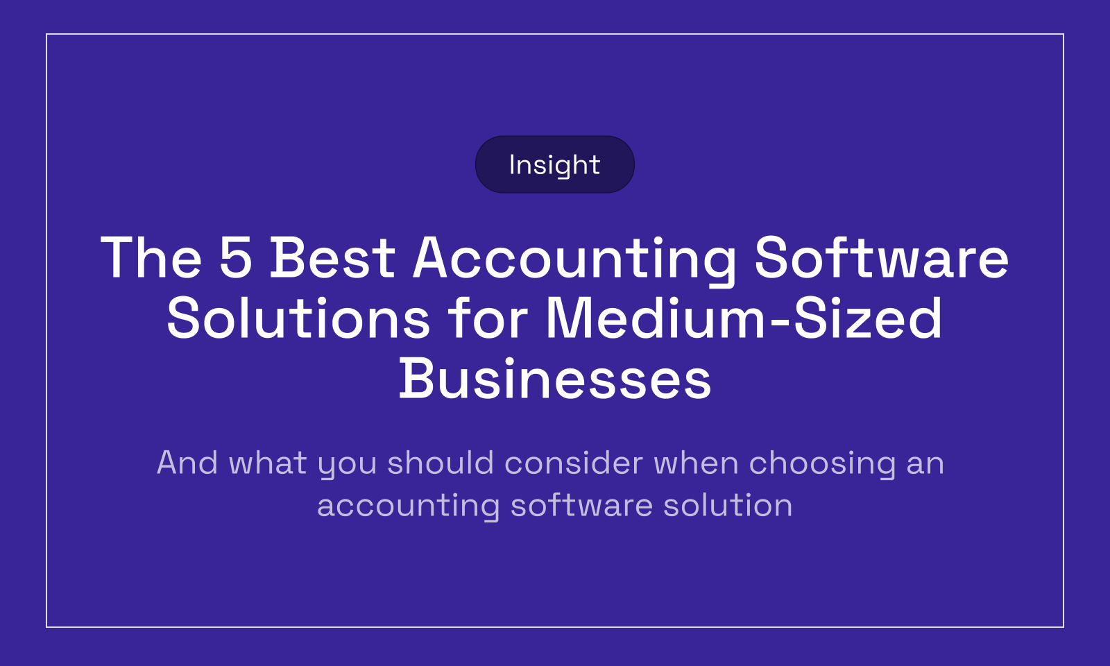 The 5 Best Accounting Software Solutions for Medium-Sized Businesses