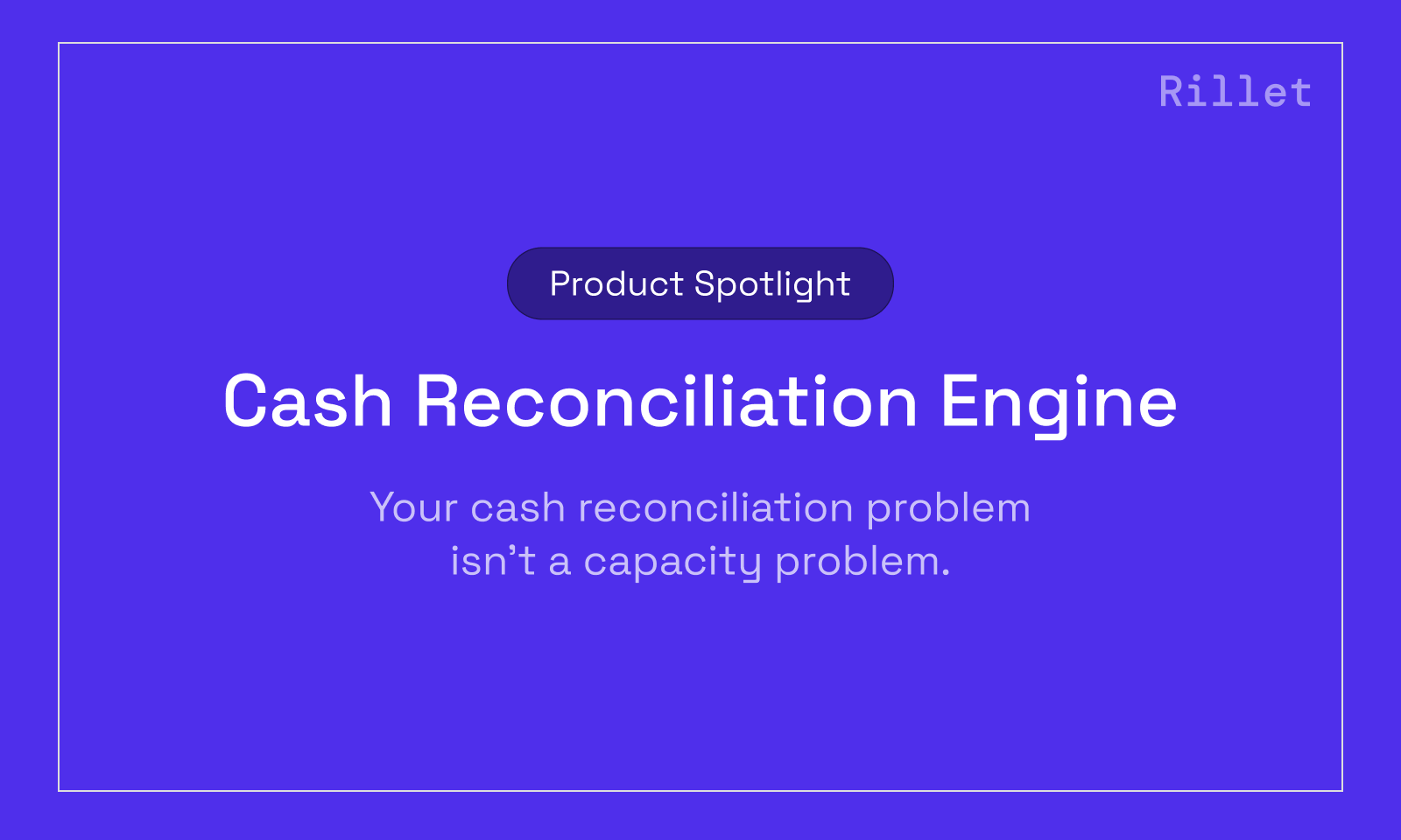 Image describing the blog is about Rillet's cash reconciliation engine