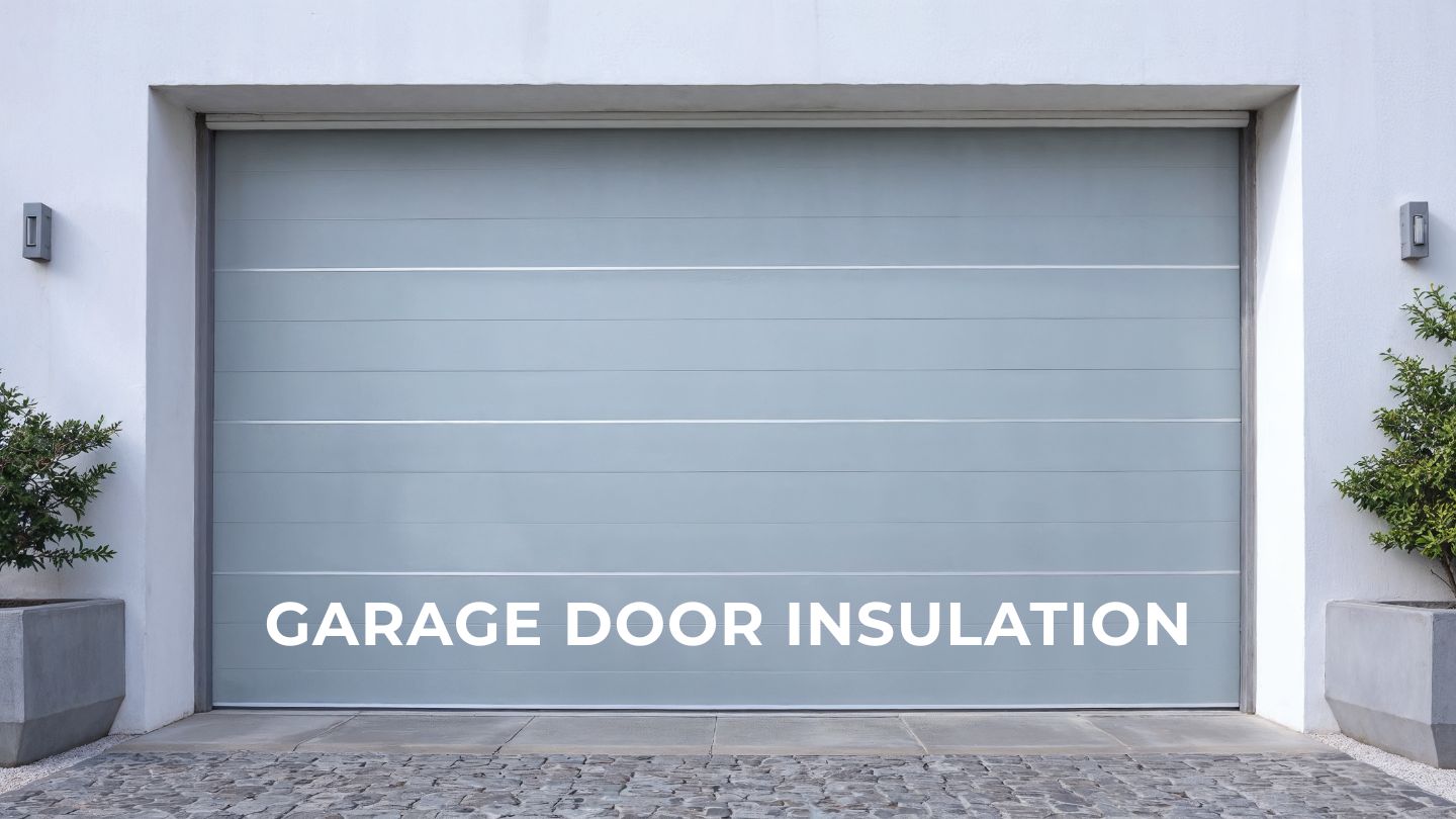 Garage Door Insulation: What You Need to Know 