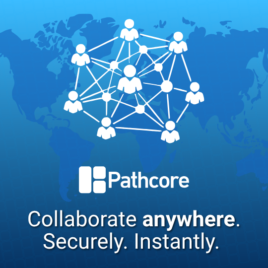 a map of the world with a symbol of people connecting over top of the map. Below is the Pathcore logo and text that reads: "Collaborate anywhere. Securely. Instantly"