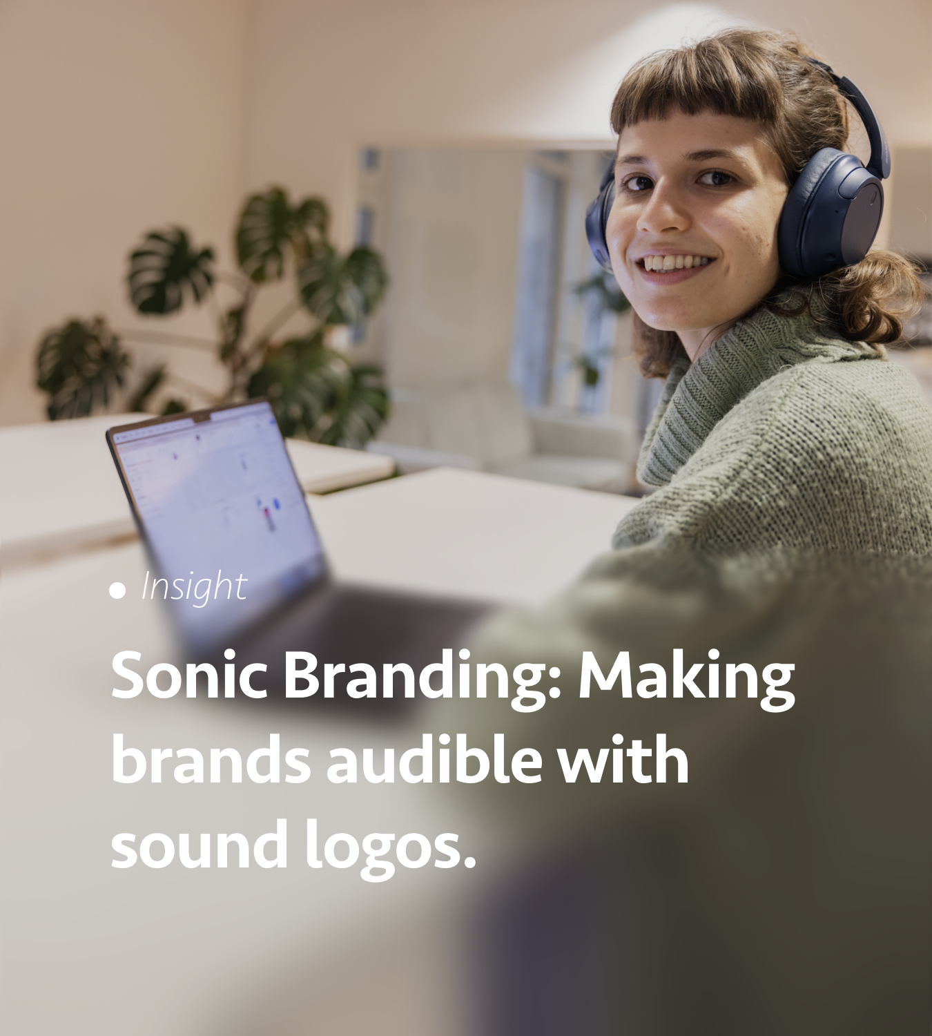 Sonic Branding: Making brands audible with sound logos.