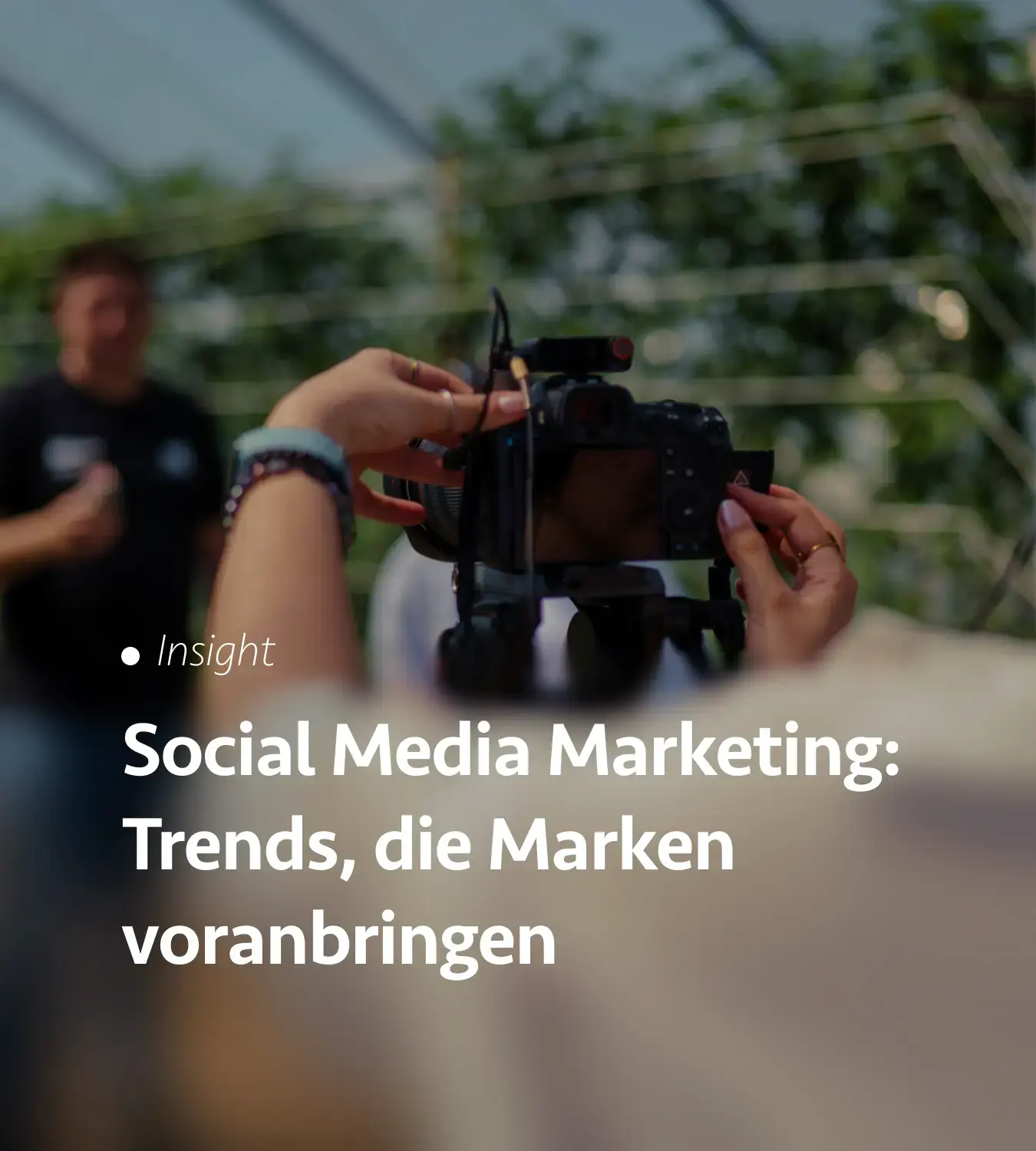 Social Media Marketing: Trends, die Marken voranbringen.