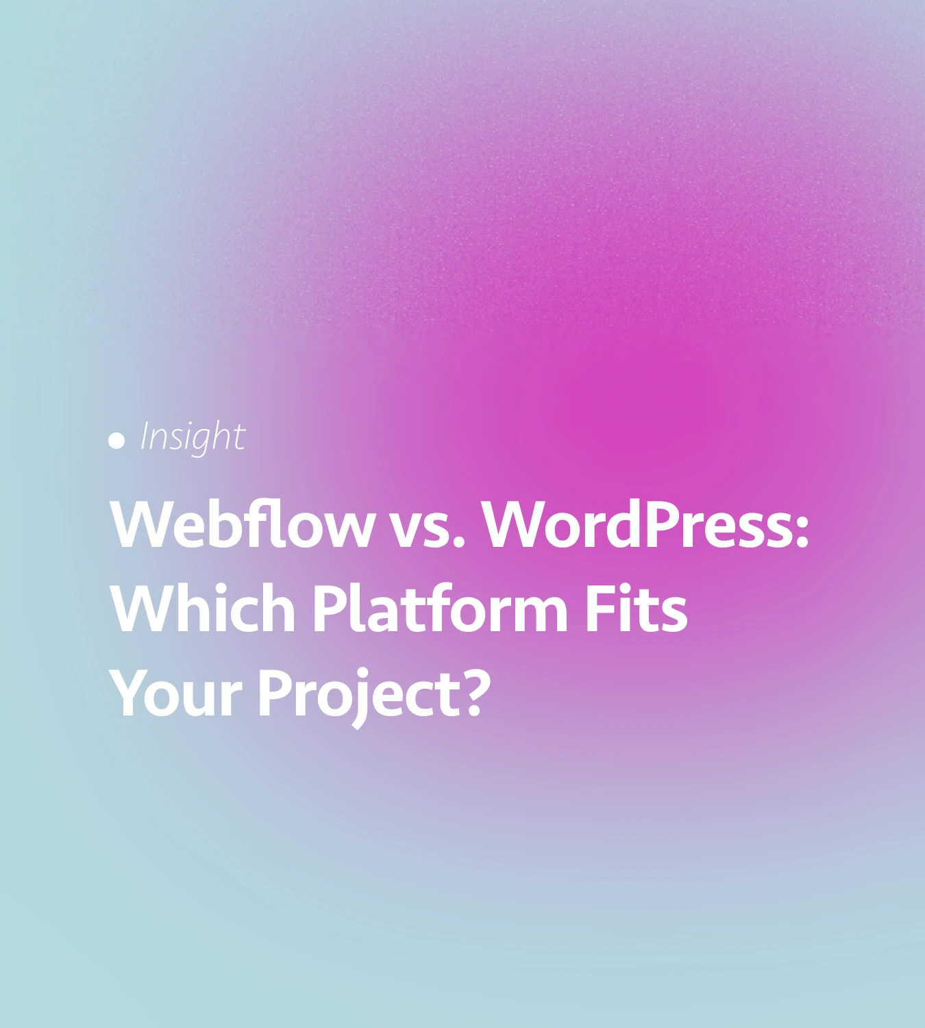 Webflow vs. WordPress: Which Platform Fits Your Project?