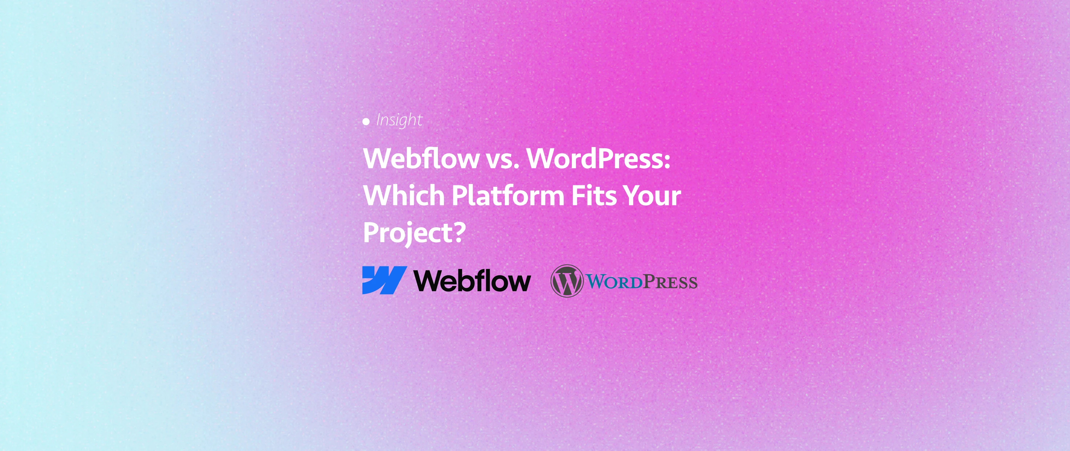 Webflow vs. WordPress: Which Platform Fits Your Project?