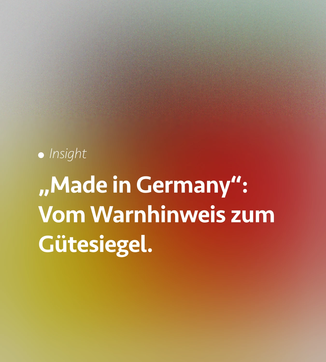 „Made in Germany“: Vom Warnhinweis zum Gütesiegel.