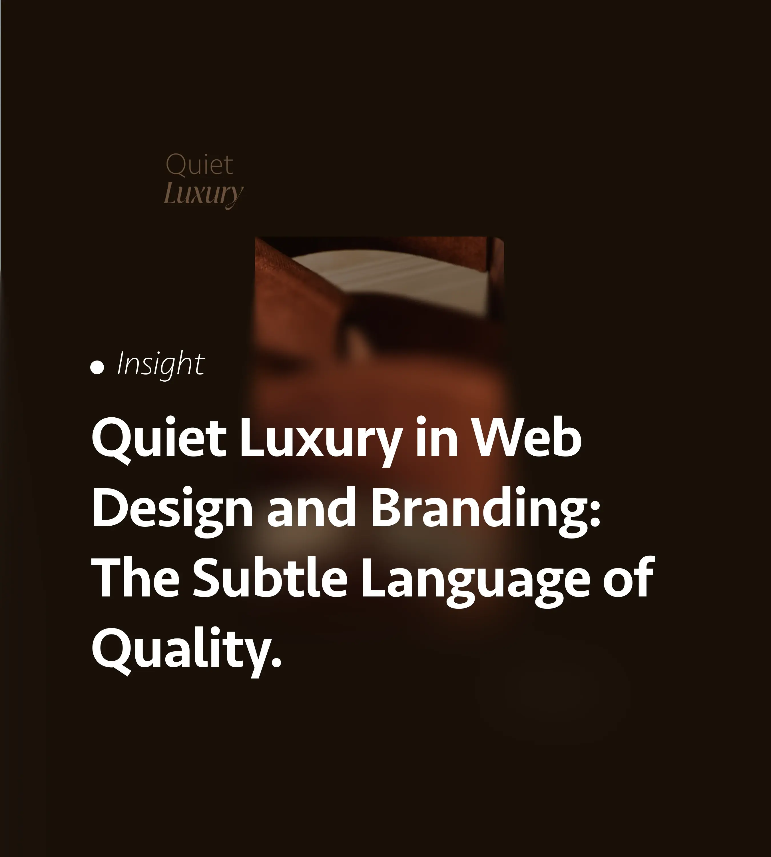 Quiet luxury in web design and branding: the subtle language of quality.