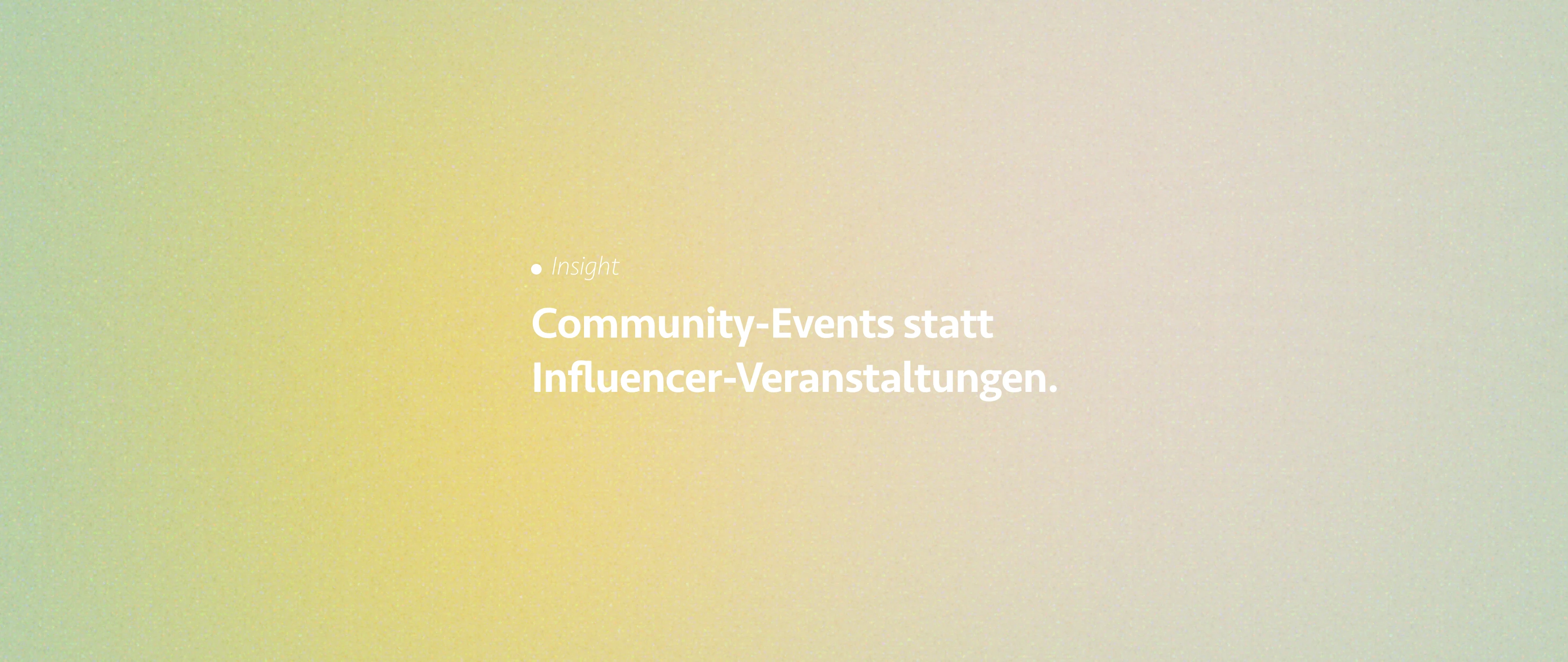 Community-Events statt Influencer-Veranstaltungen: Warum Brands auf echte Beziehungen setzen sollten.