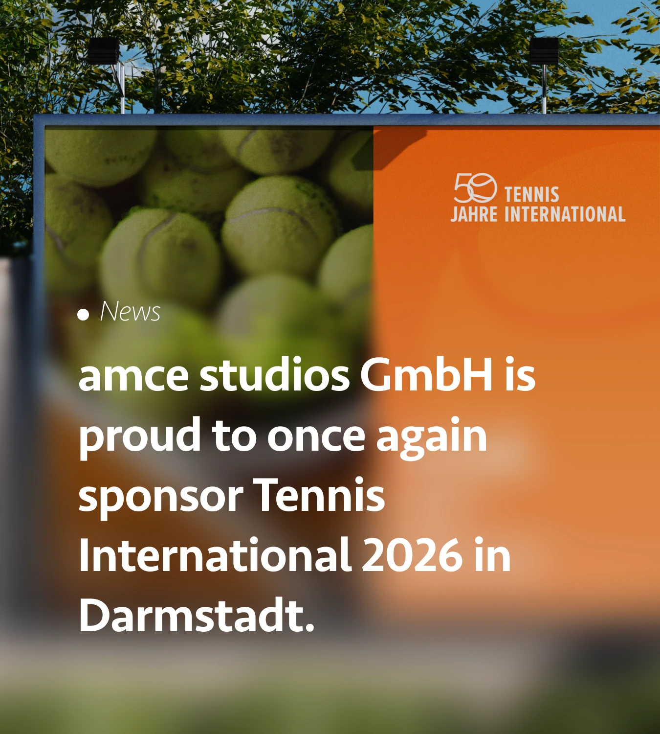 amce studios GmbH is proud to once again sponsor Tennis International 2026 in Darmstadt.