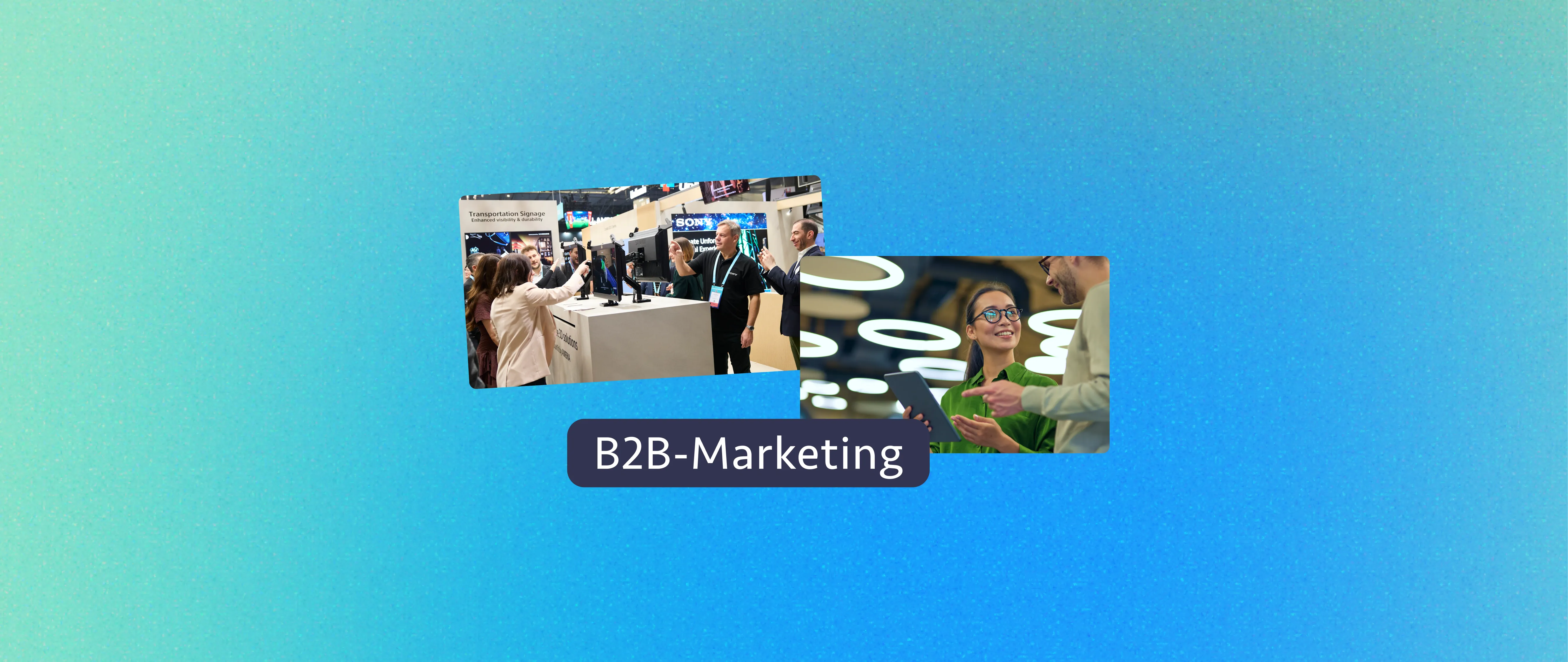 Zwischen Seriosität und Persönlichkeit: B2B-Marketing im Wandel.