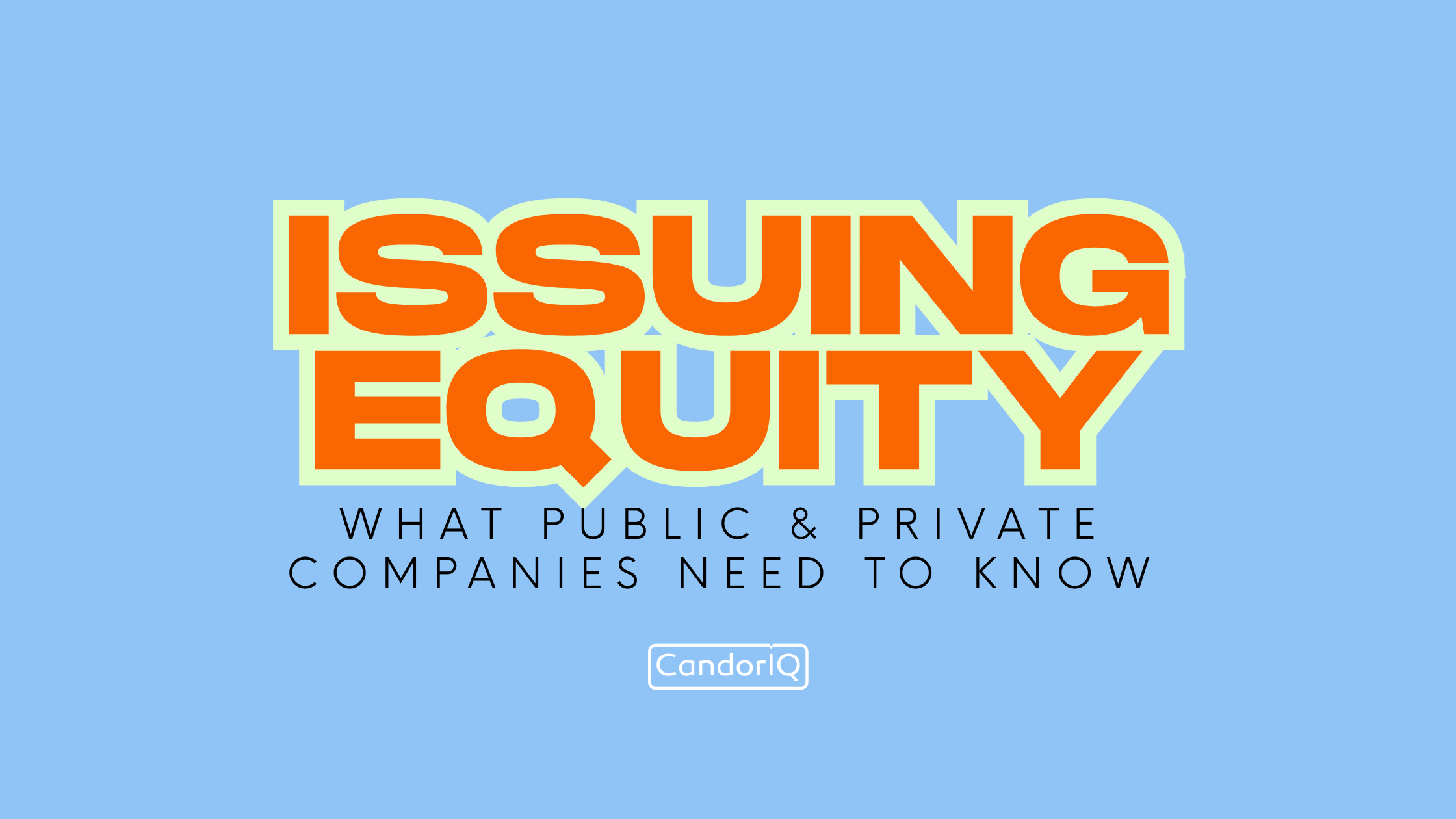 Issuing Equity to Candidates: What Public and Private Companies Need to Know