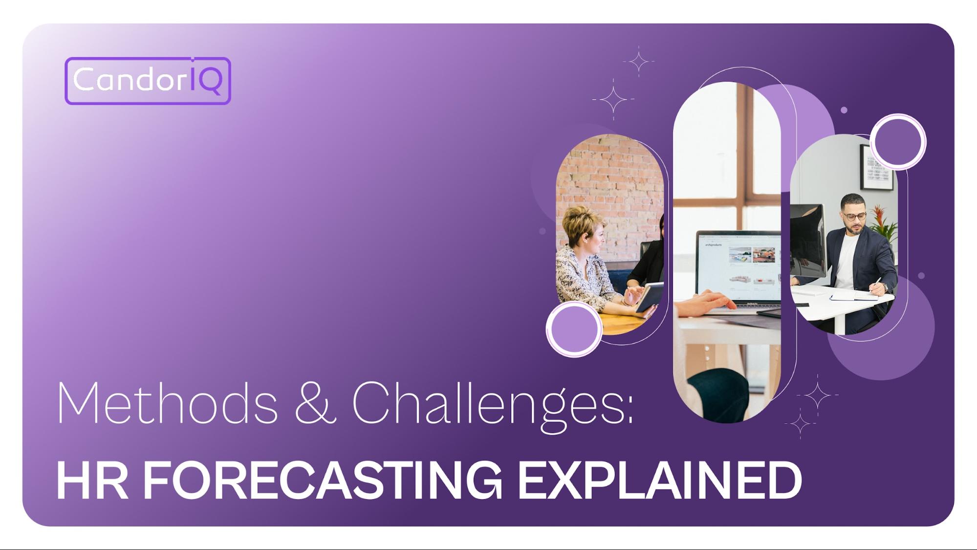 HR Forecasting Explained: Methods, Challenges & What’s Next