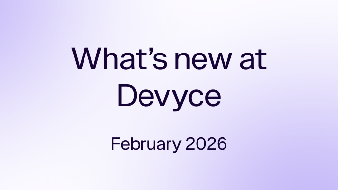 What's New at Devyce? Feb 2026