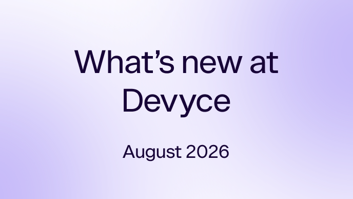 What's New at Devyce? Aug 2026