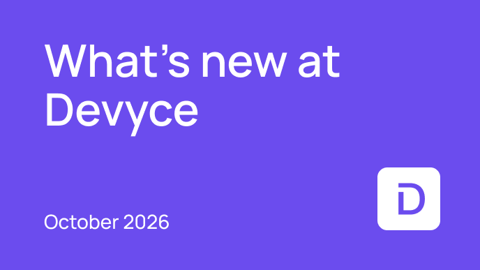 What's New at Devyce? Oct 2026