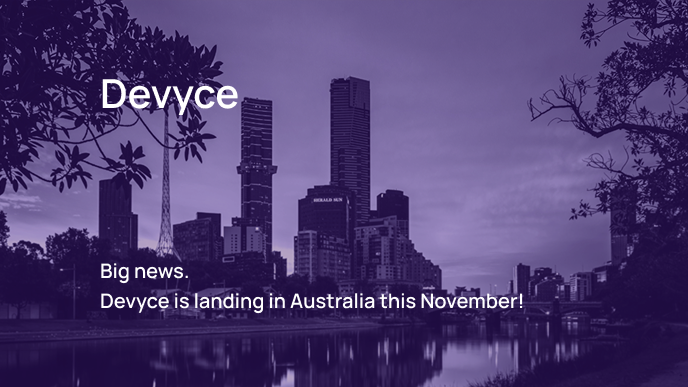 Devyce is landing in Australia this November!